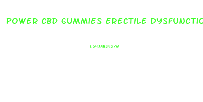 Power Cbd Gummies Erectile Dysfunction Reviews