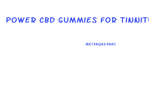 Power Cbd Gummies For Tinnitus