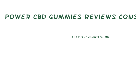 Power Cbd Gummies Reviews Consumer Reports Amazon
