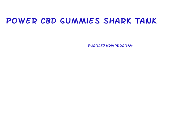 Power Cbd Gummies Shark Tank