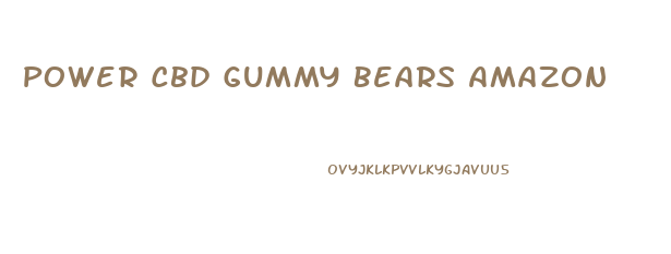 Power Cbd Gummy Bears Amazon