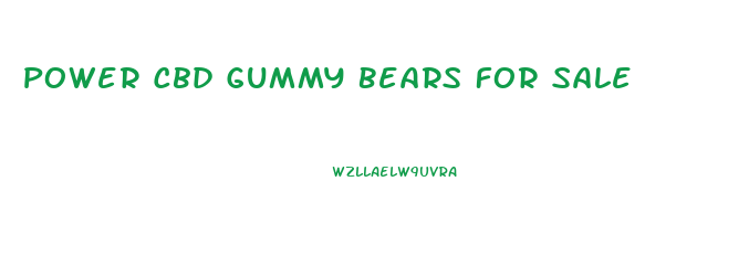 Power Cbd Gummy Bears For Sale