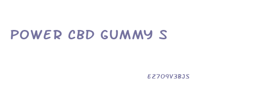 Power Cbd Gummy S