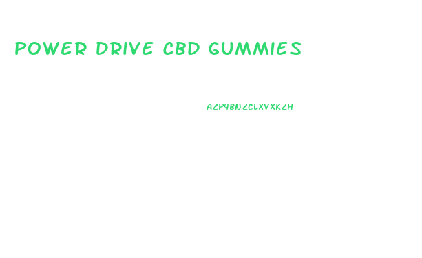 Power Drive Cbd Gummies