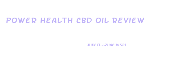 Power Health Cbd Oil Review