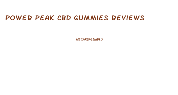 Power Peak Cbd Gummies Reviews