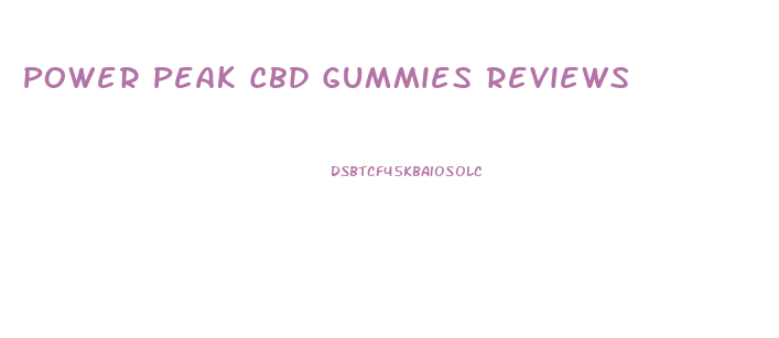 Power Peak Cbd Gummies Reviews