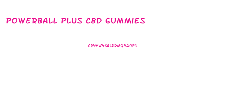 Powerball Plus Cbd Gummies