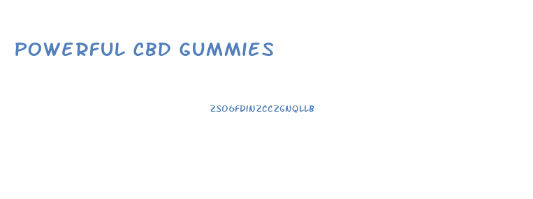 Powerful Cbd Gummies