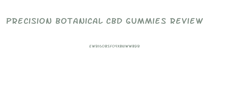 Precision Botanical Cbd Gummies Review