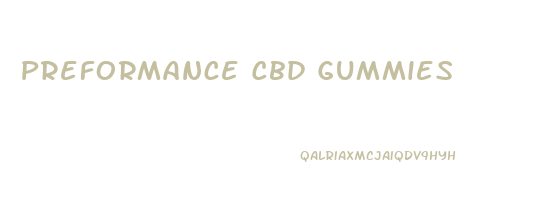 Preformance Cbd Gummies