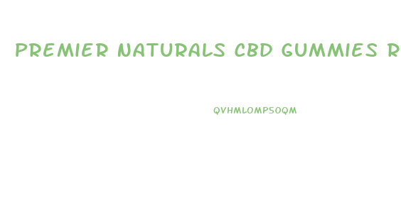 Premier Naturals Cbd Gummies Reviews