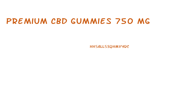 Premium Cbd Gummies 750 Mg