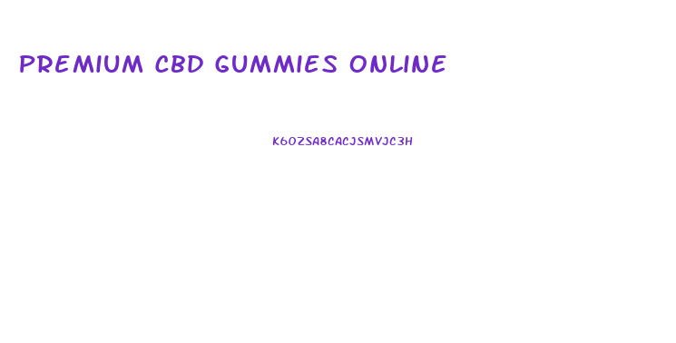 Premium Cbd Gummies Online
