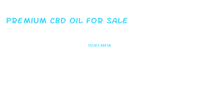 Premium Cbd Oil For Sale
