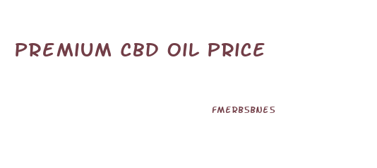 Premium Cbd Oil Price