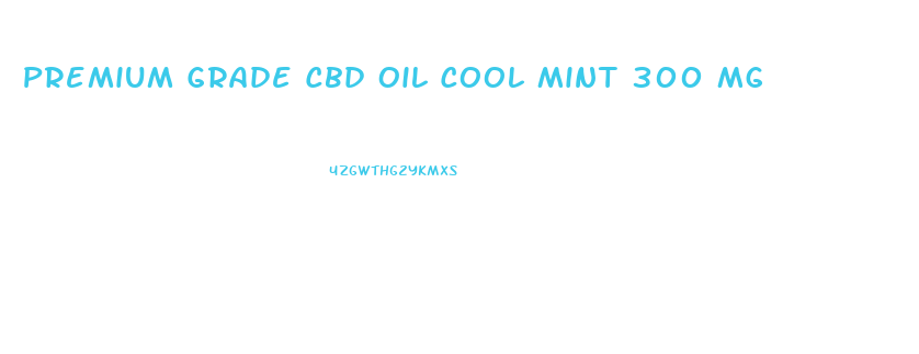 Premium Grade Cbd Oil Cool Mint 300 Mg