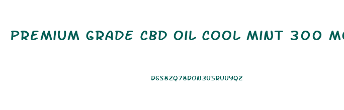 Premium Grade Cbd Oil Cool Mint 300 Mg