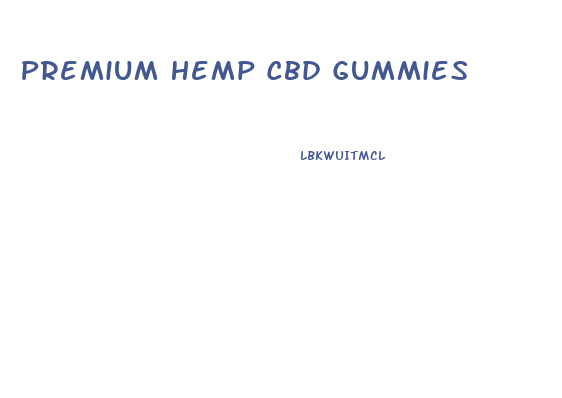 Premium Hemp Cbd Gummies