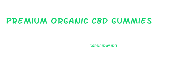 Premium Organic Cbd Gummies