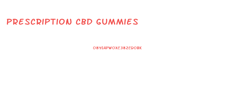 Prescription Cbd Gummies
