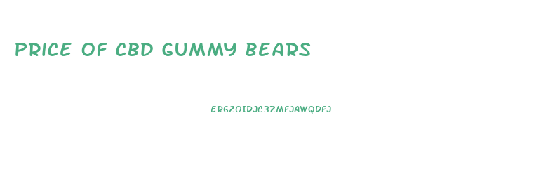 Price Of Cbd Gummy Bears