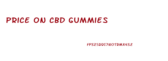 Price On Cbd Gummies