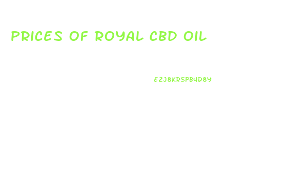 Prices Of Royal Cbd Oil