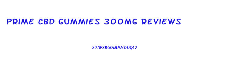 Prime Cbd Gummies 300mg Reviews