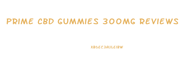 Prime Cbd Gummies 300mg Reviews