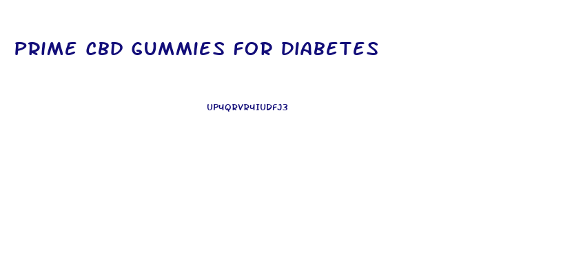 Prime Cbd Gummies For Diabetes