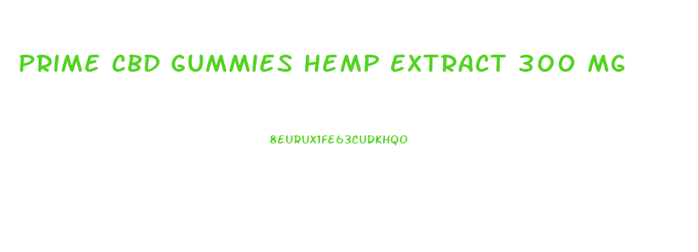 Prime Cbd Gummies Hemp Extract 300 Mg