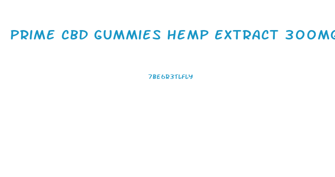 Prime Cbd Gummies Hemp Extract 300mg
