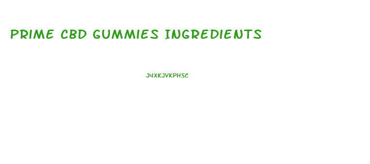 Prime Cbd Gummies Ingredients