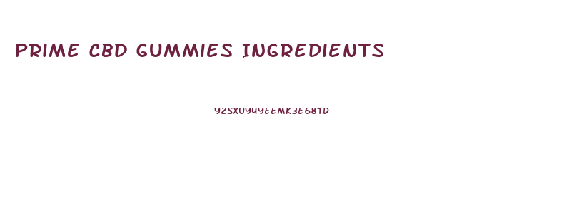 Prime Cbd Gummies Ingredients