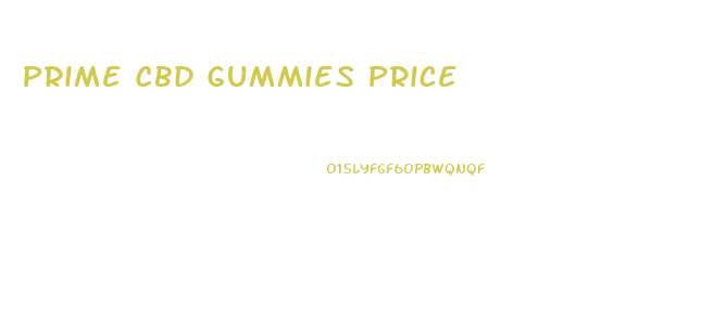 Prime Cbd Gummies Price