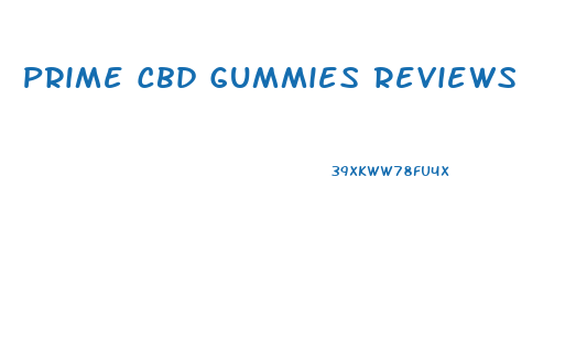 Prime Cbd Gummies Reviews