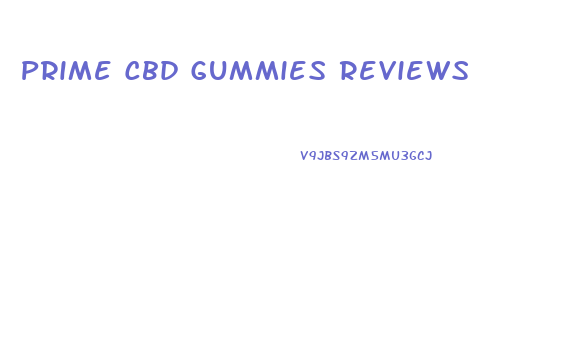 Prime Cbd Gummies Reviews