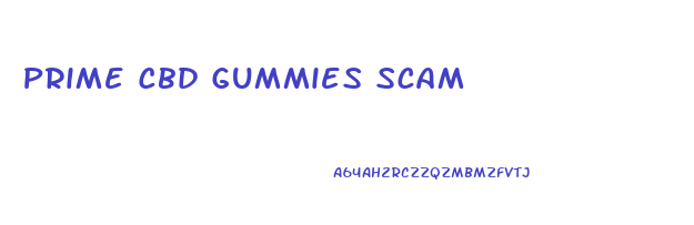 Prime Cbd Gummies Scam