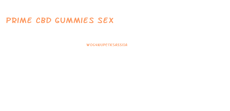 Prime Cbd Gummies Sex