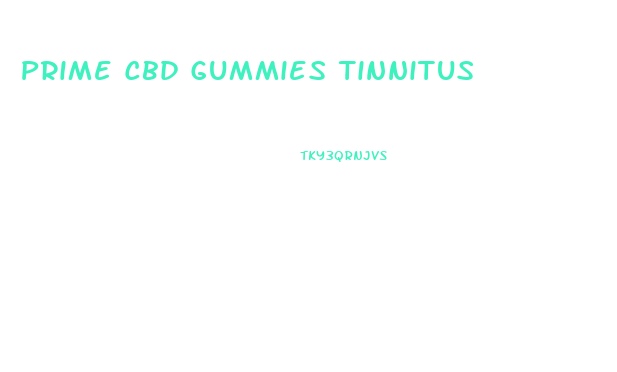 Prime Cbd Gummies Tinnitus