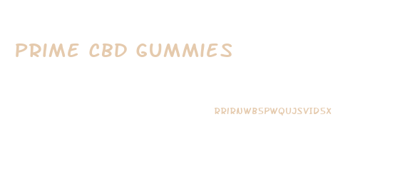 Prime Cbd Gummies