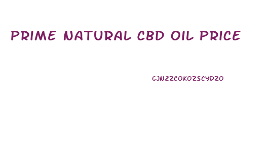 Prime Natural Cbd Oil Price