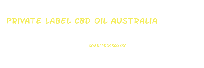 Private Label Cbd Oil Australia