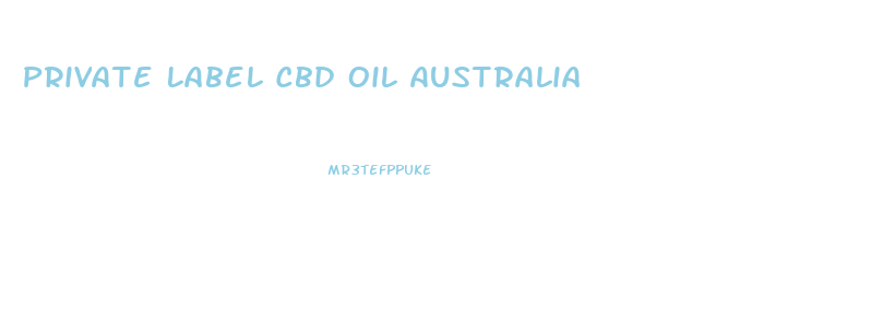 Private Label Cbd Oil Australia