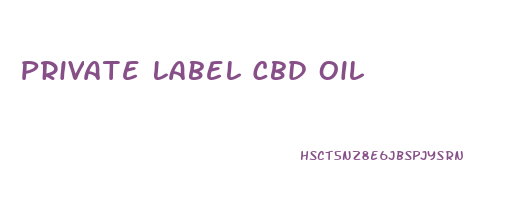 Private Label Cbd Oil