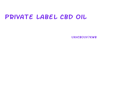 Private Label Cbd Oil