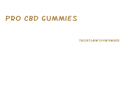 Pro Cbd Gummies