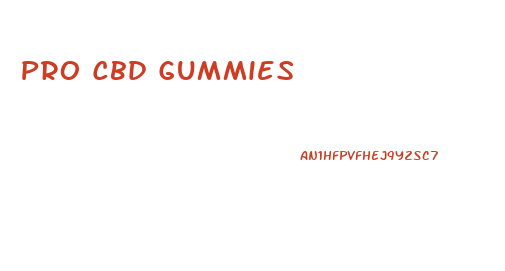 Pro Cbd Gummies