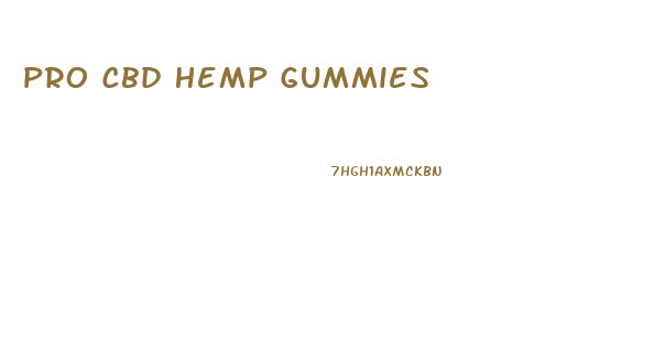 Pro Cbd Hemp Gummies